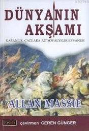 Dünyanın Akşamı Karanlık Çağlara Ait Şövalyelik Efsanesi