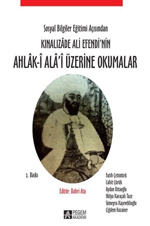 Sosyal Bilgiler Eğitimi Açısından Kınalızâde Ali Efendi’Nin Ahlâk-Î Alâ’I Üzerine Okumalar