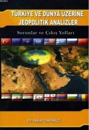 Türkiye ve Dünya Üzerine Jeopolitik Analizler / Sorunlar ve Çıkış Yolları