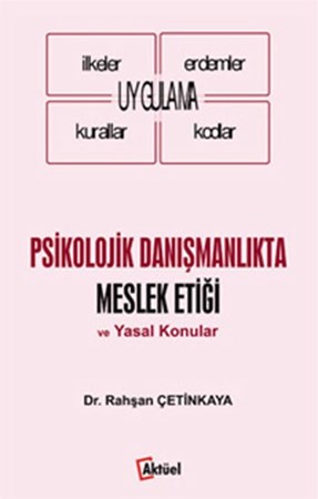 Psikolojik Danışmanlıkta Meslek Etiği Yasal Konular