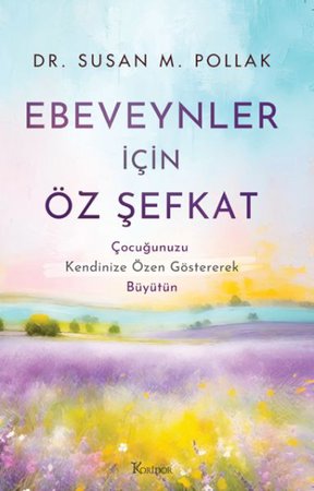 Ebeveynler İçin Öz Şefkat