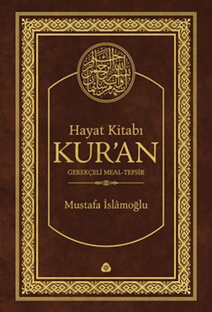 Hayat Kitabı Kur'an (Hafız Boy, Tek Cilt) Gerekçeli Meal-Tefsir
