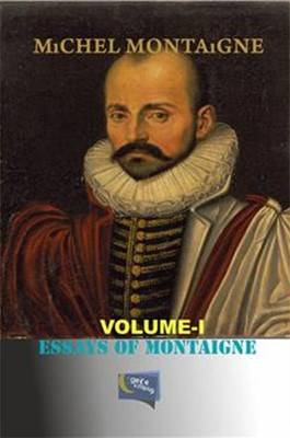 Essays Of Montaigne Volume 1