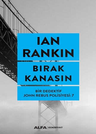 Bırak Kanasın - Bir Dedektifin John Rebus Polisiyesi 7