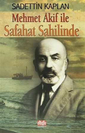 Mehmet Akif Ile Safahat Sahilinde