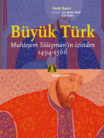 Büyük Türk  Muhteşem Süleyman'ın İzinden 1494-1566