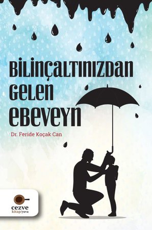 Bilinçaltınızdan Gelen Ebeveyn