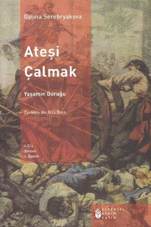 Ateşi Çalmak 04 Yaşamın Doruğu