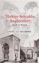 Türkiye Selçuklu Başkentleri - İznik ve Konya