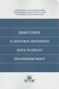 Şirketlerde İç Kontrol Sisteminin Hata ve Hileyi Önlemedeki Rolü