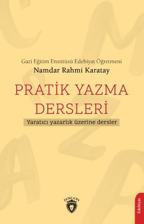 Pratik Yazma Dersleri Yaratıcı Yazarlık Üzerine Dersler
