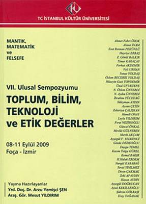 Mantık, Matematik Ve Felsefe Toplum,bilim, Teknoloji Ve Etik Değerler Vii. Ulusal Sempozyumu 200