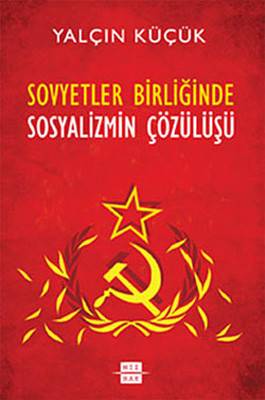 Sovyetler Birliğinde Sosyalizmin Çözülüşü