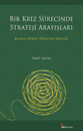 Bir Kriz Sürecinde Strateji Arayışları