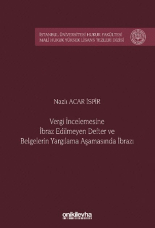 Vergi İncelemesine İbraz Edilmeyen Defter ve Belgelerin Yargılama Aşamasında İbrazı