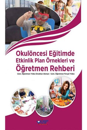 Okul Öncesi Eğitiminde Etkinlik Plan Örnekleri Ve Öğretmen Rehberi