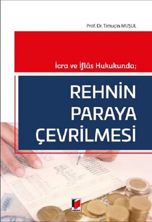 İcra ve İflas Hukukunda Rehnin Paraya Çevrilmesi
