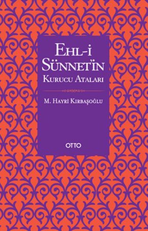 Ehl-i Sünnetin Kurucu Ataları