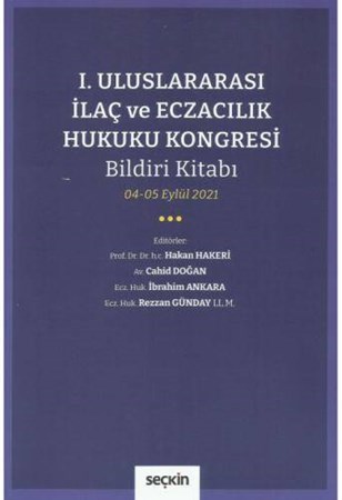 I.Uluslararası İlaç ve Eczacılık Hukuku Kongresi Bildiri Kitabı