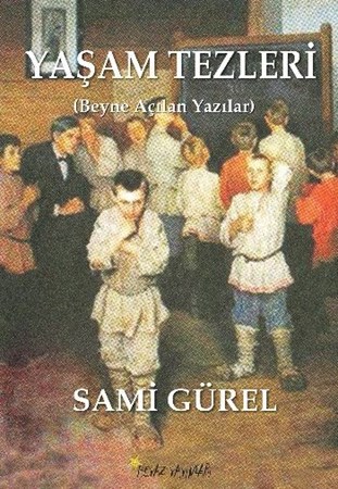 Yaşam Tezleri Beyne Açılan Yazılar