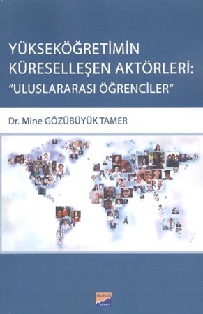 Yükseköğretimin Küreselleşen Aktörleri Uluslararası Öğrencileri