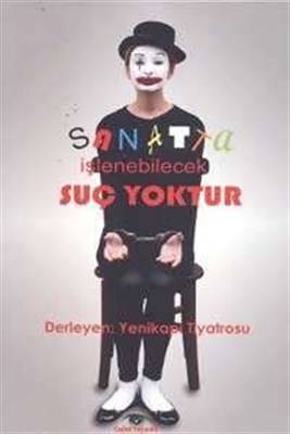 Sanatta İşlenebilecek Suç Yoktur
