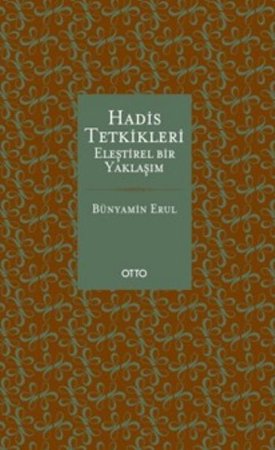 Hadis Tetkikleri Eleştirel Bir Yaklaşım