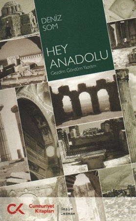 Hey Anadolu Gezdim Gördüm Yazdım