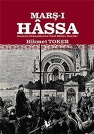 Marş-ı Hassa - Osmanlı Padişahlarına İthaf Edilen Marşlar