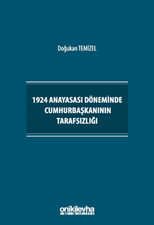 1924 Anayasası Döneminde Cumhurbaşkanının Tarafsızlığı