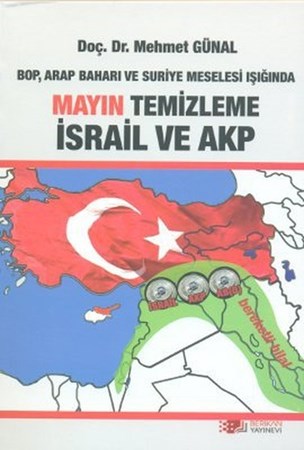 Bop, Arap Baharı Ve Suriye Meselesi Işığında Mayın Temizleme İsrail Ve Akp