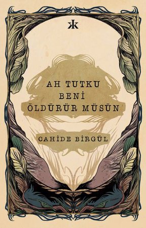 Ah Tutku Beni Öldürür Müsün