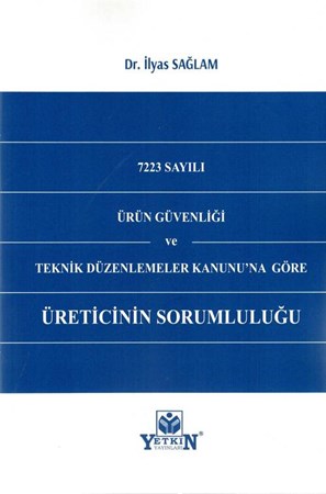 Üreticinin Sorumluluğu (7223 Sayılı Ürün Güvenliği ve Teknik Düzenlemeler Kanunu'na Göre)