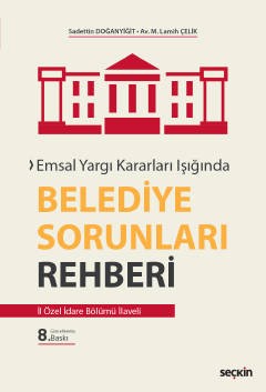 Emsal Yargı Kararları Işığında Belediye Sorunları Rehberi