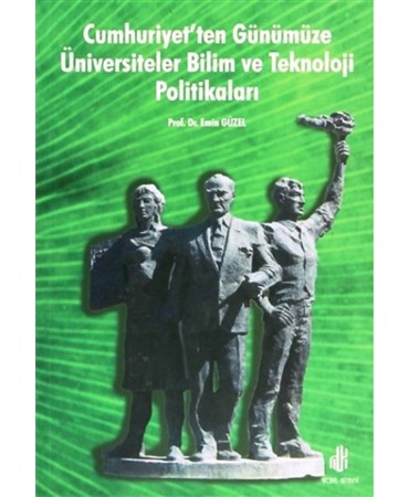 Cumhuriyetten Günümüze Üniversiteler Bilim Ve Teknoloji Politikaları