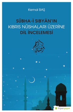Sübha-i Sıbyân’ın Kıbrıs Nüshaları Üzerine Dil İncelemesi