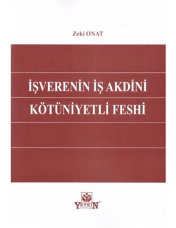 İşverenin İş Akdini Kötüniyetli Feshi