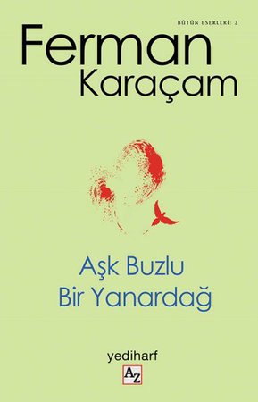 Aşk Buzlu Bir Yanardağ - Bütün Eserler 2
