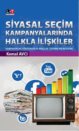 Siyasal Seçim Kampanyalarında Halkla İlişkiler Kampanyalar, Yöntemler Ve Araçlar Üzerine Bir İn