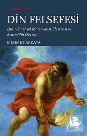 Filozofça Din Felsefesi / Dinin Tarihsel Materyalist Eleştirisi ve Bedreddin Devrimi