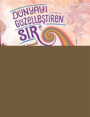 Dünyayı Güzelleştiren Sır