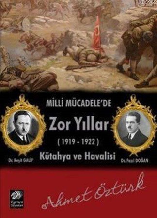 Milli Mücadele'de Zor Yıllar 1919 1922