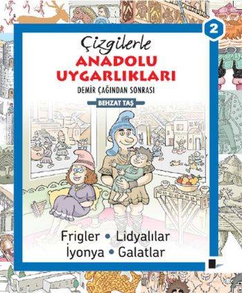 Çizgilerle Anadolu Uygarlıkları 2 Demir Çağından Sonrası
