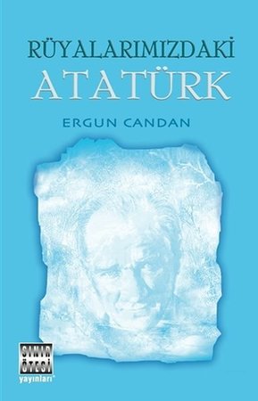 Rüyalarımızdaki Atatürk