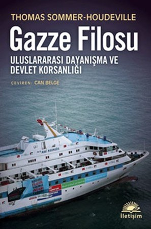 Gazze Filosu Uluslararası Dayanışma Ve Devlet Korsanlığı