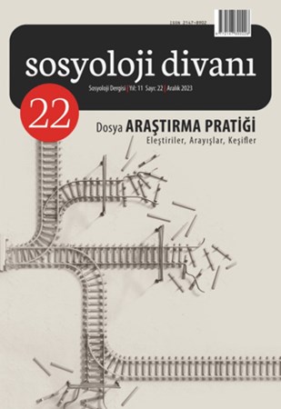 Sosyoloji Divanı 22. Sayı / Dosya: ARAŞTIRMA PRATİĞİ Eleştiriler, Arayışlar, Keşifler