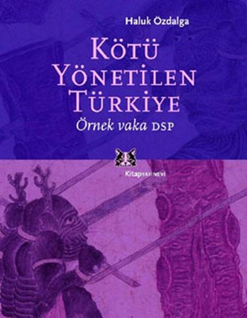 Kötü Yönetilen Türkiye Örnek Vaka Dsp