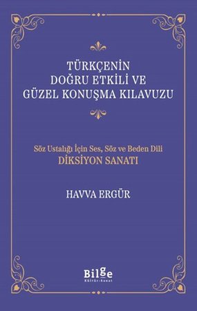 Türkçenin Doğru Etkili ve Güzel Konuşma Kılavuzu