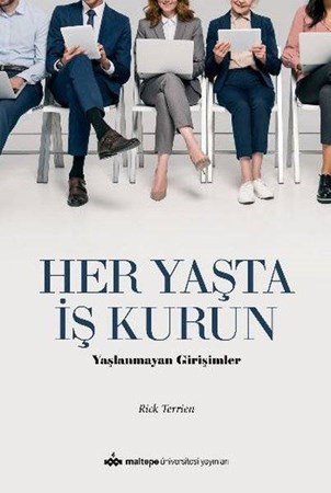 Her Yaşta İş Kurun - Yaşlanmayan Girişimler