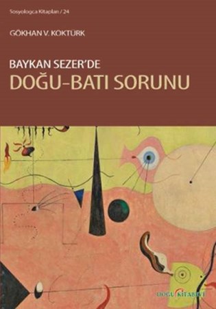 Baykan Sezer'de Doğu Batı Sorunu